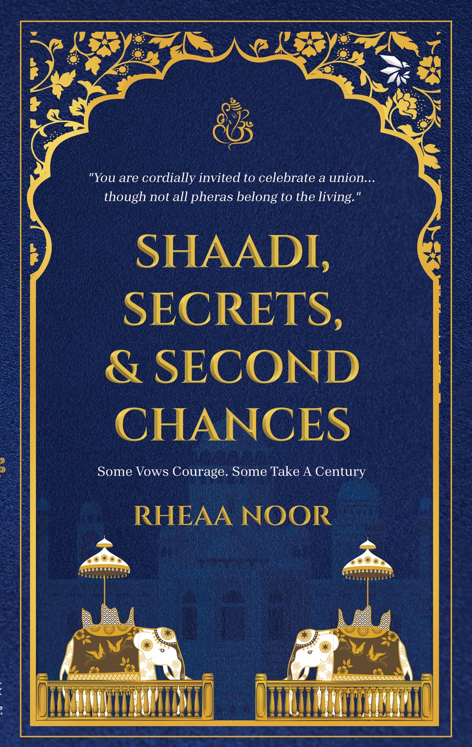 Shaadi, Secrets, & Second Chances — a novel by Rheaa Noor